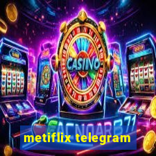 metiflix telegram